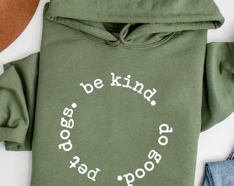 Be Kind Dog Hoodie, Pet Lover Sweatshirt, Positive Dog Mom gift, vet tech christmas gift, trendy Quotes sweater, Teacher kindness gift