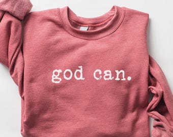 Minimalist Faith Sweatshirt, God Can Christian Shirt, Simple Bible Verse Top, Faith Crewneck Sweater