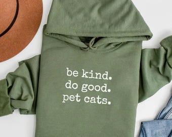 Cat Mom Hoodie, Be Kind Do Good Pet Cats Sweatshirt, Cat Lover Gift, Cat Mom Pullover, Pet Lover Hoodie