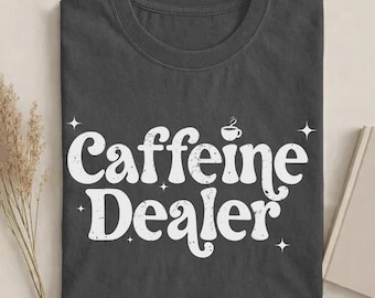 Funny Coffee Shirt, Caffeine Dealer Tee, Coffee Lover Gift, Coffee Addict TShirt, Iced Coffee Shirt, Humor graphic Top
