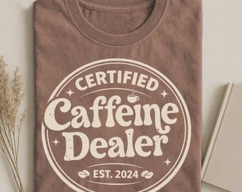 Funny Barista Shirt, Certified Caffeine Dealer Tee, Personalized Coffee TShirt, Coffee Lover Gift, Custom EST Tee