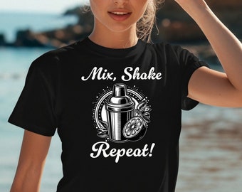 Mix Shake Repeat Shirt - Funny Bartender Tshirt, Bar Tees, Sexy Funny Barkeeper Mixologist Gift for Friends Summer Apparel Gifts for Friends