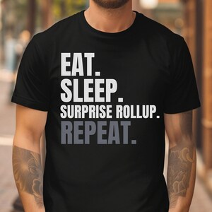Funny Pro Wrestling Shirt - Eat Sleep Surprise Rollup Repeat - Pro Wrestling Tee Professional Wrestling Gear Indie Wrestling Merch