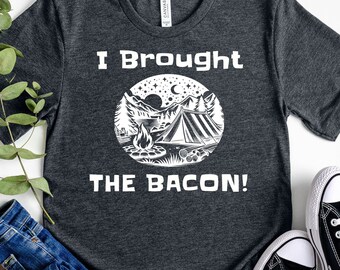 I Brought The Bacon Shirt Summer Camping RV Shirt Camping Gift Camper Shirt Travel Shirt Road Trip RV Gift RV Camping Shirt Funny Campers