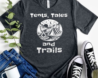 Tents, Tales and Trails Shirt Summer Camping RV Shirt Camping Gift Camper Shirt Hiking Shirt Road Trip RV Gift RV Camping Shirt Camping Tees