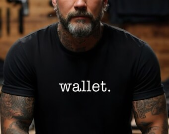 wallet. Shirt, Workout Shirt, Mens Funny Shirt Funny Gym Shirt Dad Shirts Fathers Day Gift, Funny Shirts For Dad Sexy Dad, Gifts for Husband