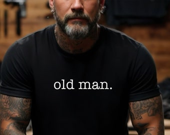old man. Shirt Father's Day Gift, Funny Shirts For Dad Mens Funny Shirt, Dad Shirts Humorous Tee Novelty Apparel Gifts for Dad Workout Shirt