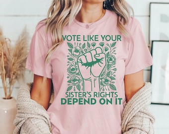 chemise de vote | Votez pour les droits de votre sœur | -shirt sur les droits des femmes | t-shirt Droits reproductifs | Votez pour la chemise bleue | Tshirt Élection 2024