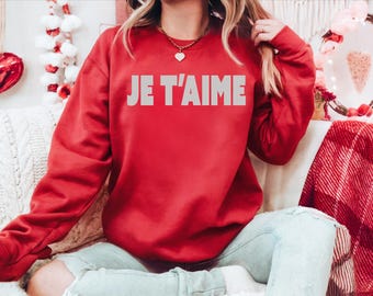 Je t'aime Sweat-shirt en français, chemise amusante pour la Saint-Valentin, sweat-shirt BCBG, cadeau tendance pour la Saint-Valentin, sweat-shirt en langue d'amour