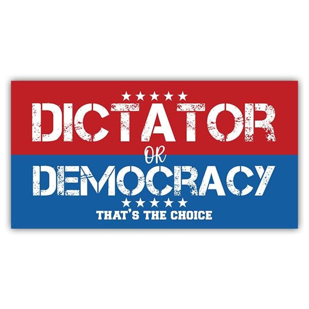 Democracy or Dictatorship Bumper Sticker Political Statement Decal, Car