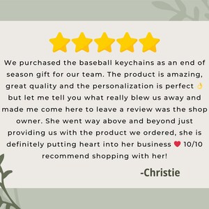 May include: A customer review graphic featuring five yellow stars at the top. The text reads: We purchased the baseball keychains as an end of season gift for our team. The product is amazing, great quality and the personalization is perfect.