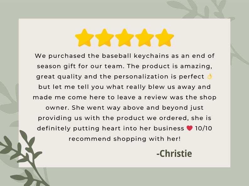 May include: A customer review graphic featuring five yellow stars at the top. The text reads: We purchased the baseball keychains as an end of season gift for our team. The product is amazing, great quality and the personalization is perfect.