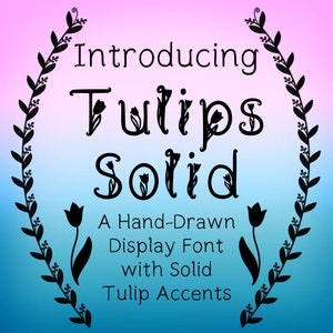 Tulipanes sólidos: fuente con letras a mano, letras floreadas, letras decorativas, fuente de flores, fuente descargable procreada, coloración de tulipanes, TTF, OTF