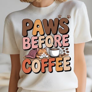 Paws Before Coffee PNG, Snarky Sarcastic Coffee Png, Adult Humor Png, Sublimation Designs, Caffeine Quote Digital Download.