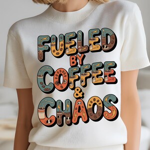 Fueled by Coffee & Chaos PNG, Snarky Sarcastic Coffee Png, Adult Humor Png, Sublimation Designs, Caffeine Quote Digital Download.