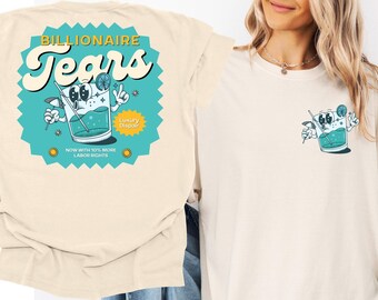 Chemise Billionaire Tears - Riche en satire, pauvre en empathie T-shirt épais unisexe teint en pièce
