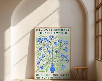 Pobierz cyfrowo – Przeciętni mężczyźni założyli imperia – Feministyczny plakat z kwiatowym motywem do druku – Cyfrowa dekoracja domu