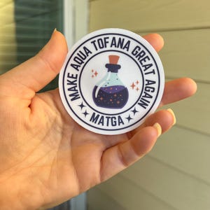 MATGA, Make Aqua Tofana Great Again sticker, funny sticker, cute sticker, feminist sticker, waterproof sticker, sarcastic sticker,