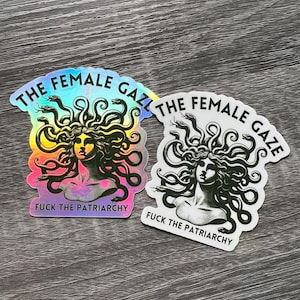 The Female Gaze Sticker – Feminist Medusa Sticker – Mythology Sticker – Political Sticker – Fuck the Patriarchy Vinyl Decal image 1