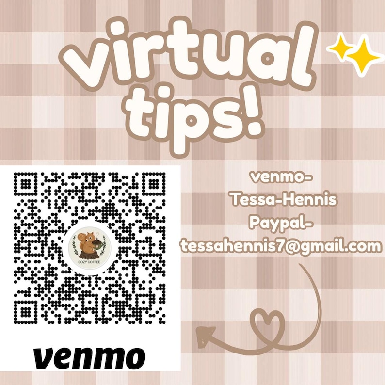 May include: A digital graphic with the words "Virtual tips!" in a light brown, playful font. A QR code and the word "venmo" are displayed. The image also includes contact information for Venmo and Paypal.