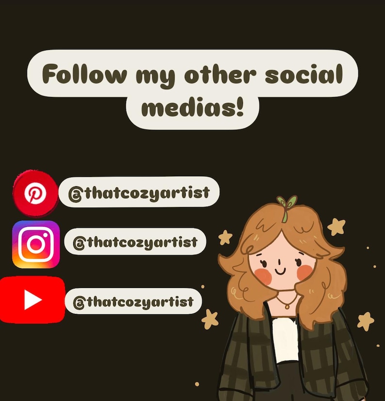 May include: Illustration with the text "Follow my other social medias!" and social media icons for Pinterest, Instagram, and YouTube, each with the username "@thatcozyartist". A cartoon character is also featured.