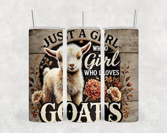 Goat Tumbler Wrap, Just a Girl Who Loves Goats, 20 oz Sublimation Tumbler Wrap PNG