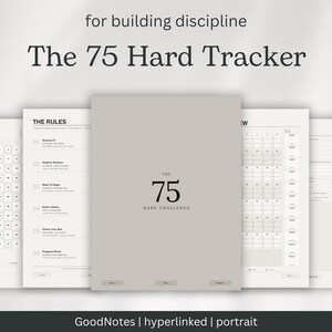 May include: A digital planner titled The 75 Hard Tracker for building discipline, featuring a beige cover with the text The 75 Hard Challenge. The layout includes multiple pages showing The Rules, a daily tracker grid, and progress logs.