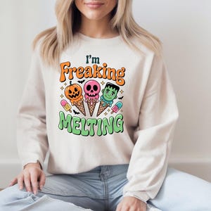 I&#39;m Freaking Melting Sweatshirt, Spooky Ice Cream Sweat, Halloween Summer Tee, Halloween Gothic Tee, Holiday Vacation Halloween Lover Tee