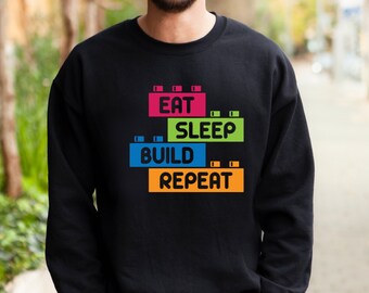 Eat Sleep Build Repeat Sweatshirt, Master Builder Sweatshirt, Building Blocks Sweater, Brick Builder Sweater, Building Bricks, Gift For Him