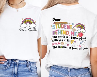 Dear Student Behind Me Shirt, Teacher Shirt, Back to School Shirt, Teacher Team Shirt, Gift For Teacher, Teacher Appreciation, Teacher Gifts