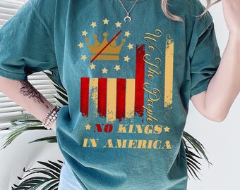 No Kings İn America 1776 Comfort Colors® Shirt, Democracy Shirt, Political Shirt, Democracy Not Monarchy Shirt, No Kings In America Shirt