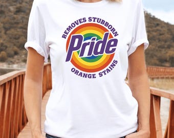 Pride Removes Stubborn Orange Stains Shirt, Social Justice Gift, Progressive T-Shirt, Pride LGBTQ Shirt, Cute Anti Trump Shirt, LGBTQ Shirt