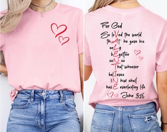Christian Valentines Shirt, Loved John 3:16 Shirt, Bible Verse Shirt, Valentines Day Shirt, Religious Gift, Valentine Gift