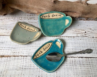 made to order Stamped Ceramic spoon rest -fuck decaf-  -Trinket dish- stamped- gift- hostess- pottery- holder- coffee drinker- fun gift