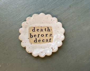 Made to order Stamped Ceramic spoon rest -death before decaf-  dish- friends- gift- hostess- pottery- holder- coffee drinker- fun gift