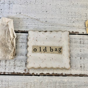 Made to order- Ceramic coffee spoon rest -funny- tea bag- Trinket dish-stamped- OLD BAG- tea- pot- choose color and quantity- hostess gift