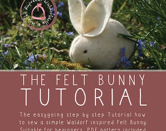 The Felt Bunny Tutorial - PDF ebook - Instant digital download Tutorial - DIY - Suitable for beginners - Sew your own Felt Bunny