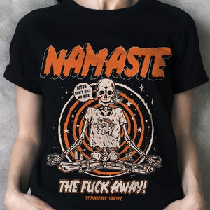 Namaste the Fuck Away Unisex T-Shirt