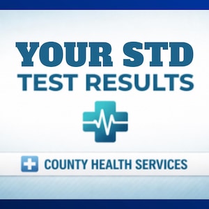 May include: A blue and white graphic with the text "YOUR STD TEST RESULTS." A teal cross with a heartbeat symbol is in the center. The words "COUNTY HEALTH SERVICES" are at the bottom.
