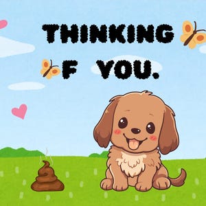 May include: A cute cartoon illustration of a brown puppy with big eyes and a smiling face, sitting on green grass. The image includes the text "THINKING OF YOU." with butterflies and hearts in the sky.