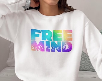 Free Speech Free Mind Sweatshirt: Libertarian First Amendment Shirt for Adults
