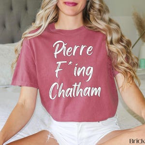 Pierre Chatham Comfort Colors Hemd - Wildest Dreams Magnolia Row Book Merch!