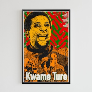 May include: A framed poster featuring a portrait of Kwame Ture in shades of orange, yellow, and black. The poster includes the text "Kwame Ture" in large white letters, along with a quote and dates. The background has red and green geometric shapes.