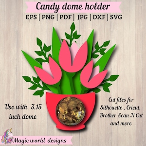May include: A digital cut file design for a candy dome holder featuring a bouquet of pink tulips in a red pot. The design is suitable for use with Silhouette, Cricut, Brother Scan N Cut, and other cutting machines. The design is for a 3.15 inch dome.