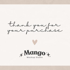 May include: A cream-coloured card with the text "thank you for your purchase" in a handwritten style. A small heart and the "Mango Mockup Studio" logo are below the text.