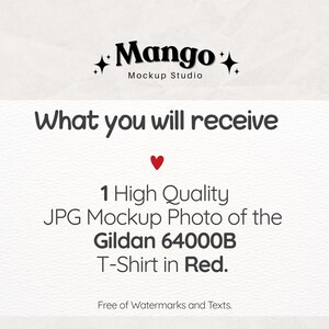 May include: A white background with the text "What you will receive" and a red heart. Below, it reads "1 High Quality JPG Mockup Photo of the Gildan 64000B T-Shirt in Red." The Mango Mockup Studio logo is at the top.