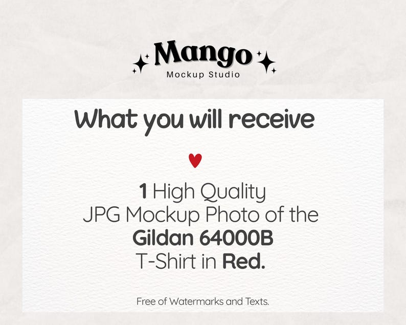 May include: A white background with the text "What you will receive" and a red heart. Below, it reads "1 High Quality JPG Mockup Photo of the Gildan 64000B T-Shirt in Red." The Mango Mockup Studio logo is at the top.