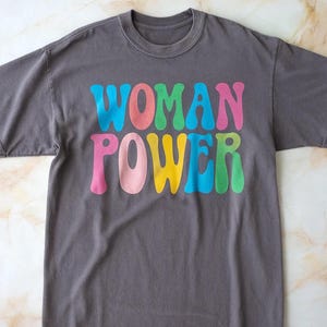 Woman Power Shirt, Girl Power Tee, Feminist Gifts, Female Empowerment Apparel, Women&#39;s Rights Tshirt, Empowered Women Gift