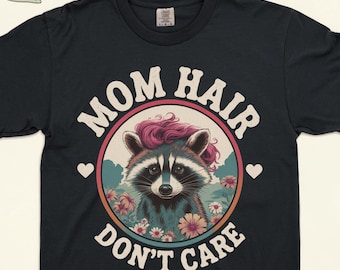 Mom Hair Shirt, Funny Mama Shirt, Sarcastic Mom Life Tshirt, Comfort Colors Shirt, Cute Gifts For Mom, Silly Mom Tee, Retro New Mommy Shirt