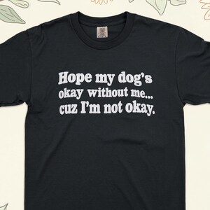 Dog Owner Shirt Funny Gift For Dog Mom Trendy Dog Lovers Tee Mama Life Comfort Colors Funny Mom Shirt For Mothers Day Gifted Mama Dog Tee